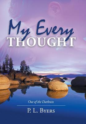 My Every Thought: Out of the Darkness 1728315077 Book Cover