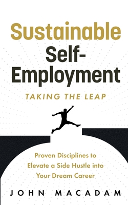 Sustainable Self-Employment: Taking the Leap B0FB6D5VLJ Book Cover