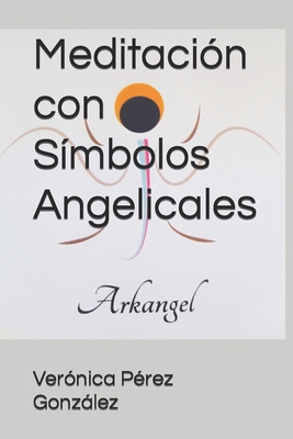 Meditación con Símbolos Angelicales [Spanish] B08XZGLBQ8 Book Cover