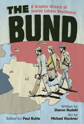 The Bund: A Graphic History of Jewish Labour Re... 1771136367 Book Cover