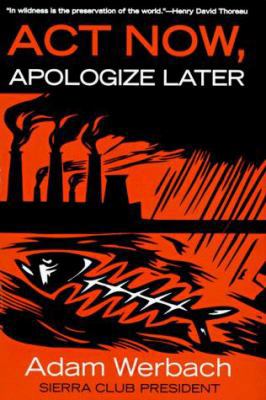 Act Now, Apologize Later 0060175508 Book Cover