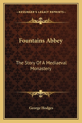 Fountains Abbey: The Story Of A Mediaeval Monas... 1162769807 Book Cover