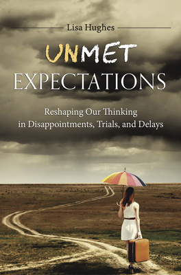 Unmet Expectations: Reshaping Our Thinking in D... 1633422437 Book Cover