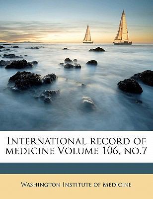 International Record of Medicine Volume 106, No.7 1173184279 Book Cover