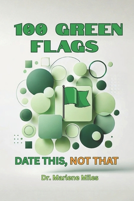 100 Green Flags: Date This, Not That 1971933376 Book Cover