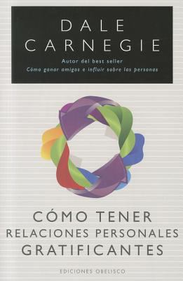 Como Tener Relaciones Gratificantes = How to Ha... [Spanish] B01E6884S6 Book Cover