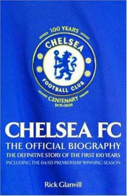 Chelsea FC: The Official Biography: The Definit... 0755314654 Book Cover
