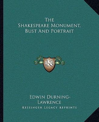 The Shakespeare Monument, Bust And Portrait 1162847212 Book Cover