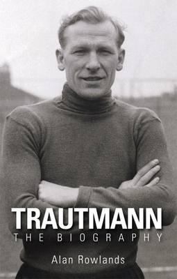 Trautmann The Biography 178091119X Book Cover