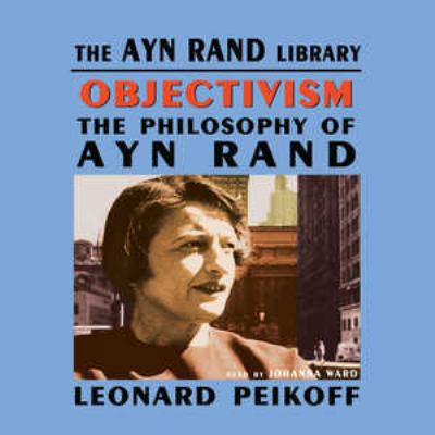 Objectivism Lib/E: The Philosophy of Ayn Rand 078619099X Book Cover