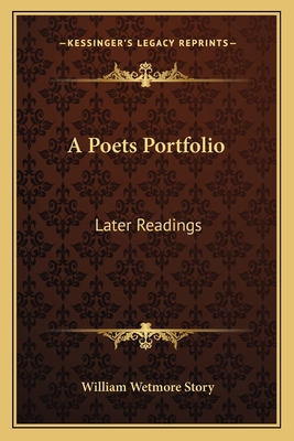 A Poets Portfolio: Later Readings 1163781630 Book Cover