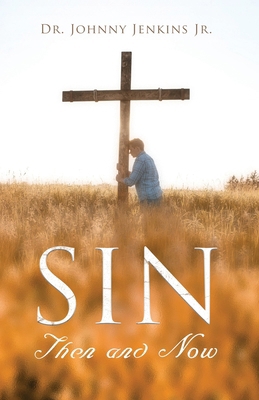 Sin Then and Now B0F86QHW47 Book Cover
