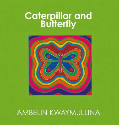 Caterpillar and Butterfly 1921361573 Book Cover