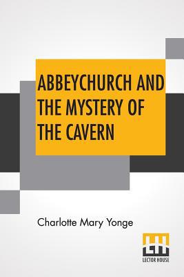 Abbeychurch And The Mystery Of The Cavern 9388396812 Book Cover