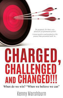 Charged, Challenged and Changed!!! 1498486584 Book Cover
