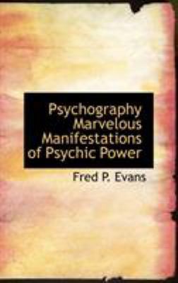 Psychography Marvelous Manifestations of Psychi... 1110583397 Book Cover