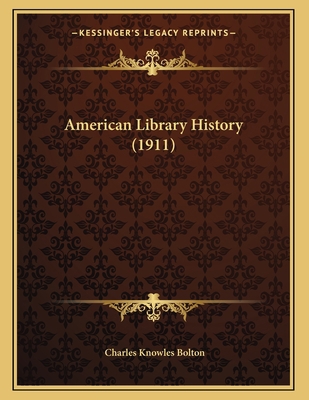 American Library History (1911) 1166398196 Book Cover