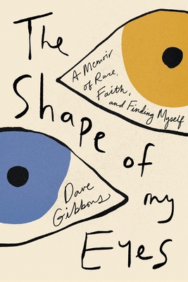 The Shape of My Eyes: A Memoir of Race, Faith, ... 154600324X Book Cover