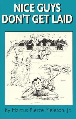 Nice Guys Don't Get Laid 0963582607 Book Cover