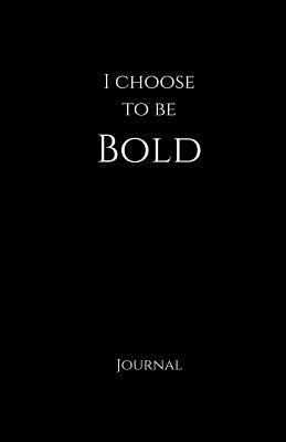 I Choose to Be Bold Journal: Black, Lined Journal & Notebook, Small 1981381686 Book Cover