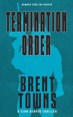Termination Order: A Team Reaper Thriller 1685497209 Book Cover