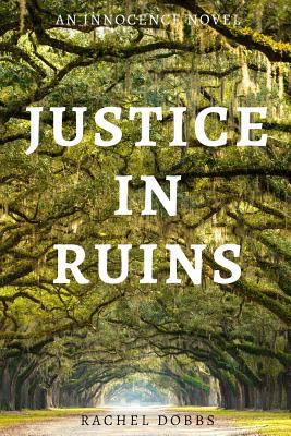Justice in Ruins: An Innocence Novel 1644674238 Book Cover