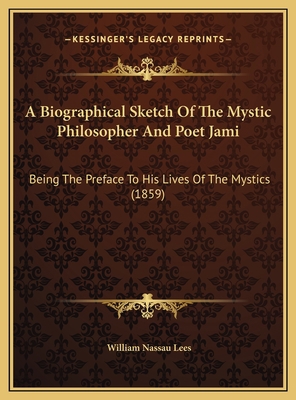 A Biographical Sketch Of The Mystic Philosopher... 116943682X Book Cover