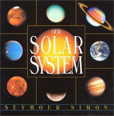 Our Solar System 0688099920 Book Cover