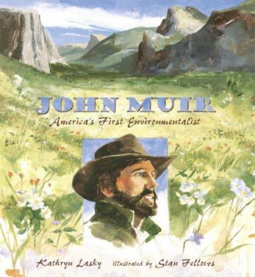 John Muir: America's First Environmentalist 0763619574 Book Cover