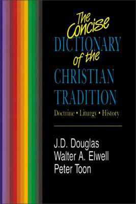 Concise Dictionary of Christian Tradition, The 0310230233 Book Cover