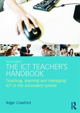 The ICT Teacher's Handbook: Teaching, learning ... 041569695X Book Cover
