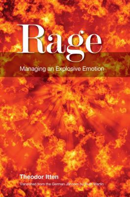 Rage: Managing an Explosive Emotion 1907471294 Book Cover