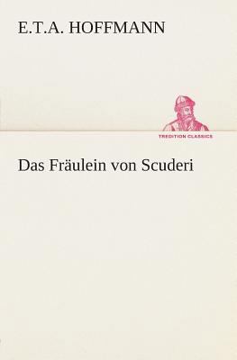 Das Fräulein von Scuderi [German] 3849528634 Book Cover