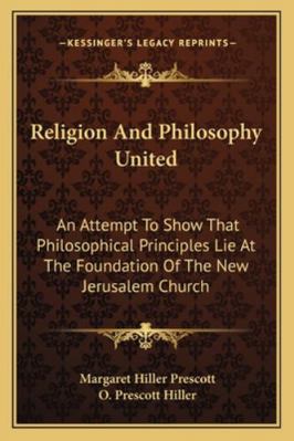 Religion And Philosophy United: An Attempt To S... 1163077453 Book Cover