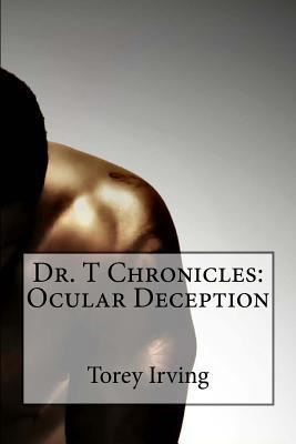 Dr. T Chronicles: Ocular Deception 0615583261 Book Cover