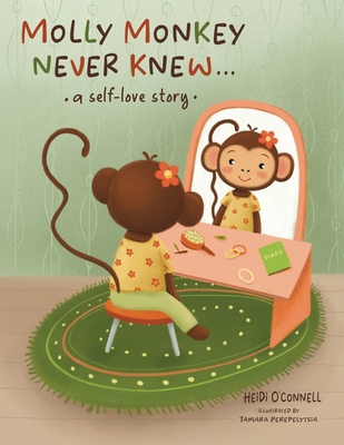Molly Monkey Never Knew: A Self-love Story B0F3ZJ5FDJ Book Cover