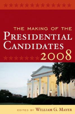 The Making of the Presidential Candidates 0742547191 Book Cover