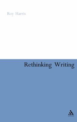 Rethinking Writing (Continuum Collection) 0826479243 Book Cover