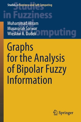 Graphs for the Analysis of Bipolar Fuzzy Inform... 9811587582 Book Cover