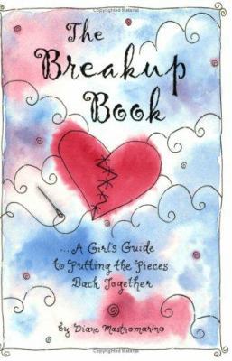 The Breakup Book: A Girl's Guide To Putting The... B00451UCLW Book Cover