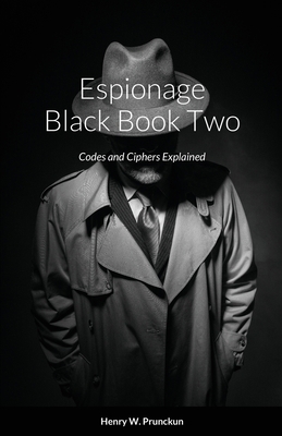Espionage Black Book Two: Codes and Ciphers Exp... Book Cover