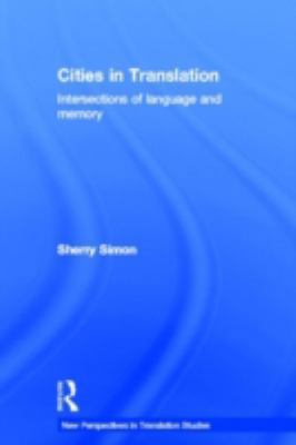 Cities in Translation: Intersections of Languag... 0415471516 Book Cover