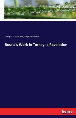 Russia's Work in Turkey: a Revelation 3743316161 Book Cover