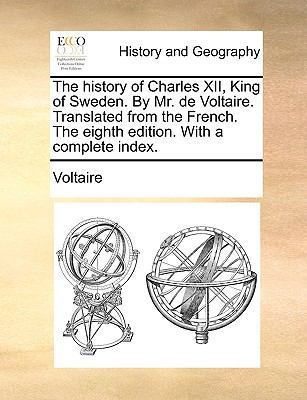 The History of Charles XII, King of Sweden. by ... 1170767222 Book Cover