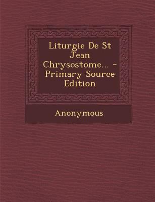 Liturgie de St Jean Chrysostome... [French] 1294123971 Book Cover