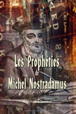 Les Prophéties de M. Nostradamus (French Edition) 1421204584 Book Cover
