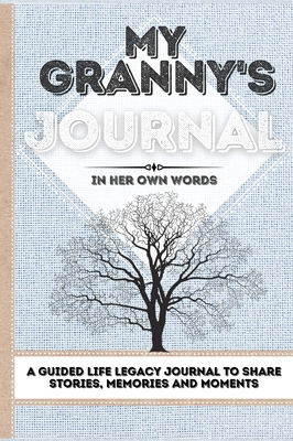 My Granny's Journal: A Guided Life Legacy Journ... 1922515833 Book Cover