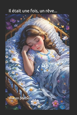 Il était une fois, un rêve... [French] B09WRKSZ5F Book Cover