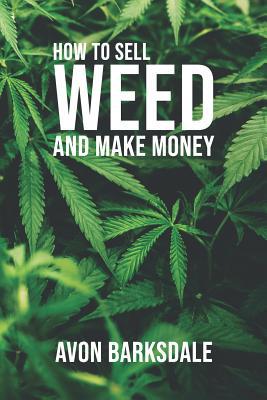 How To Sell Weed And Make Money 1091371776 Book Cover