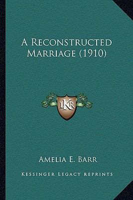 A Reconstructed Marriage (1910) 1163914193 Book Cover